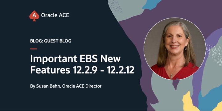 Important EBS New Features 12.2.9 – 12.2.12