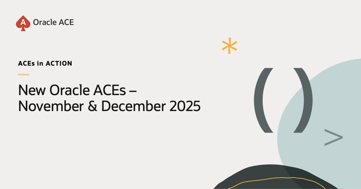 New Oracle ACEs – November & December 2025