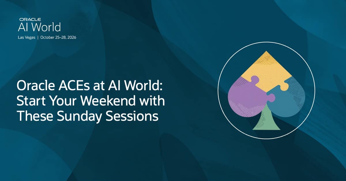 ACEs at Oracle AI World: Start Your Weekend with These Sunday Sessions