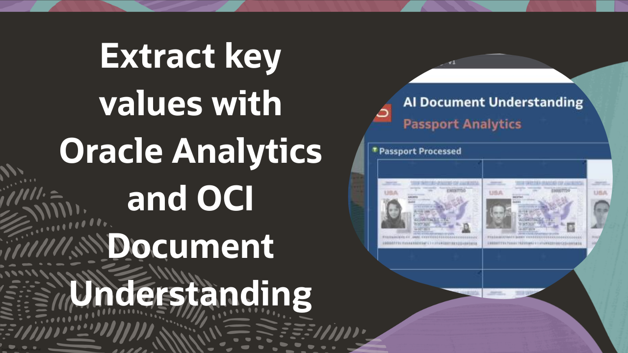 Extract key values with Oracle Analytics and OCI Document Understanding