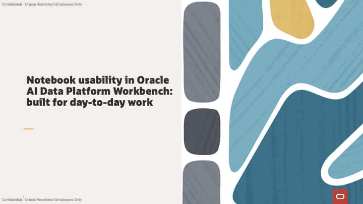 Notebook usability in Oracle AI Data Platform Workbench: built for day-to-day work 