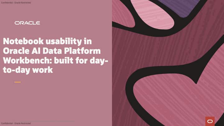 Notebook usability in Oracle AI Data Platform: built for day-to-day work 