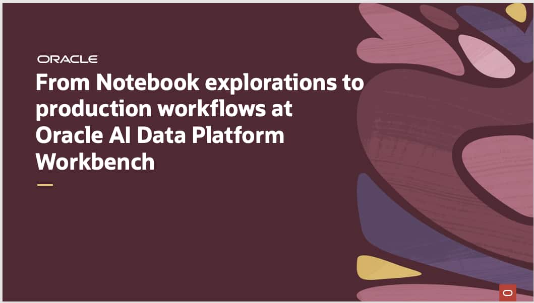 From Notebook explorations to production workflows at Oracle AI Data Platform Workbench