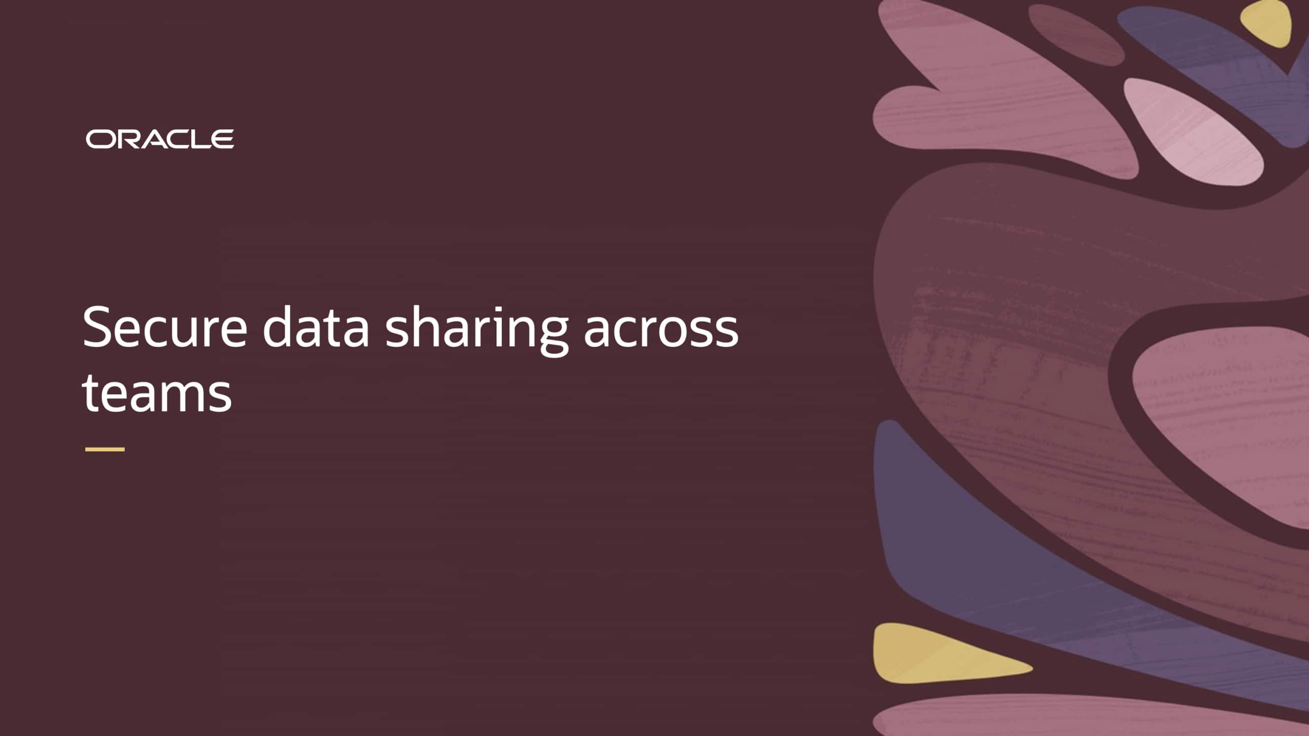 Secure data sharing across teams 