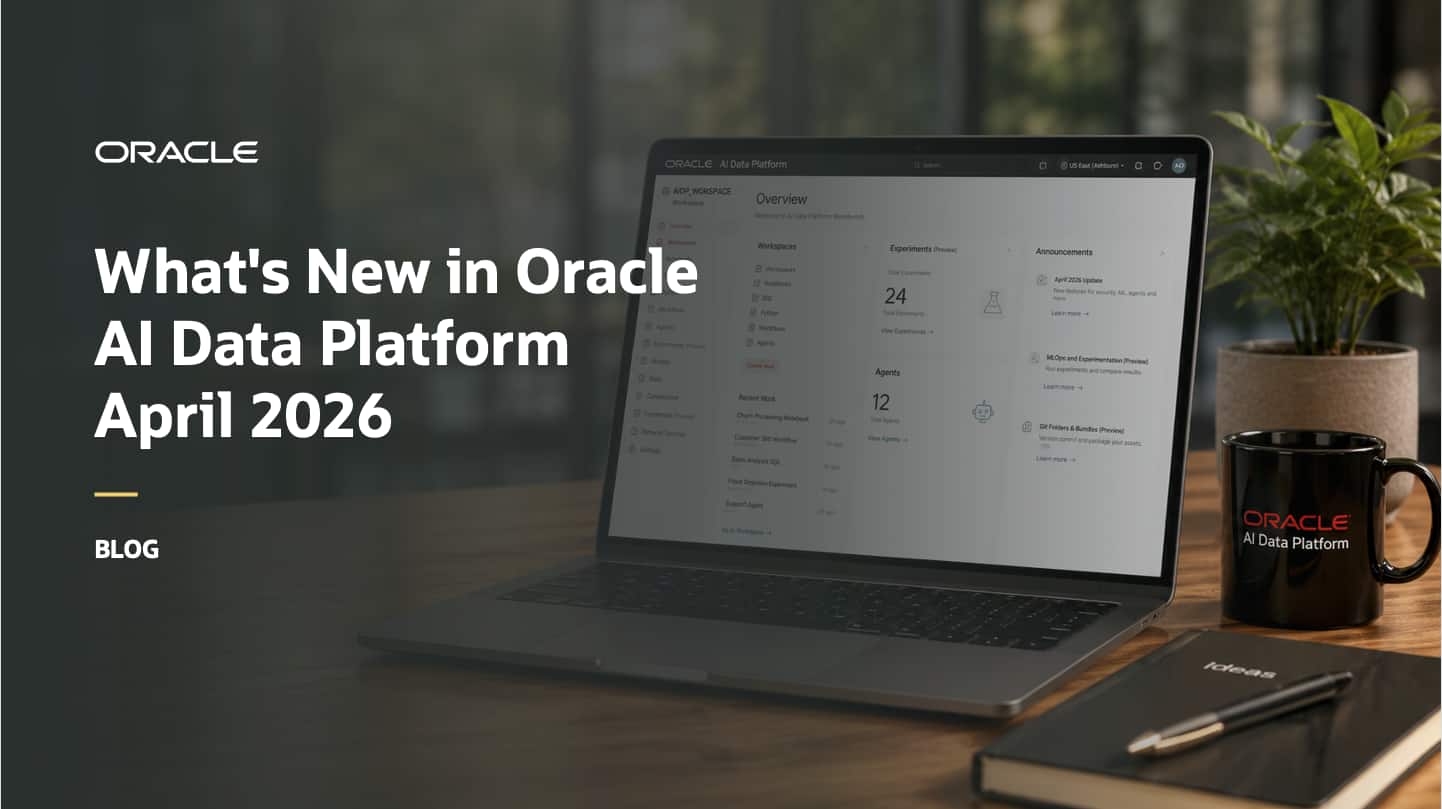 What’s New in Oracle AI Data Platform April 2026