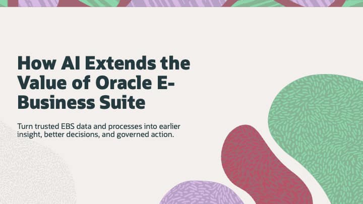 From Legacy to Legendary: How AI Extends the Value of Oracle E-Business Suite 