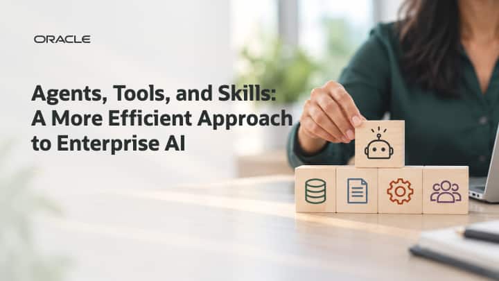 Agents, Tools, and Skills: A More Efficient Approach to Enterprise AI 