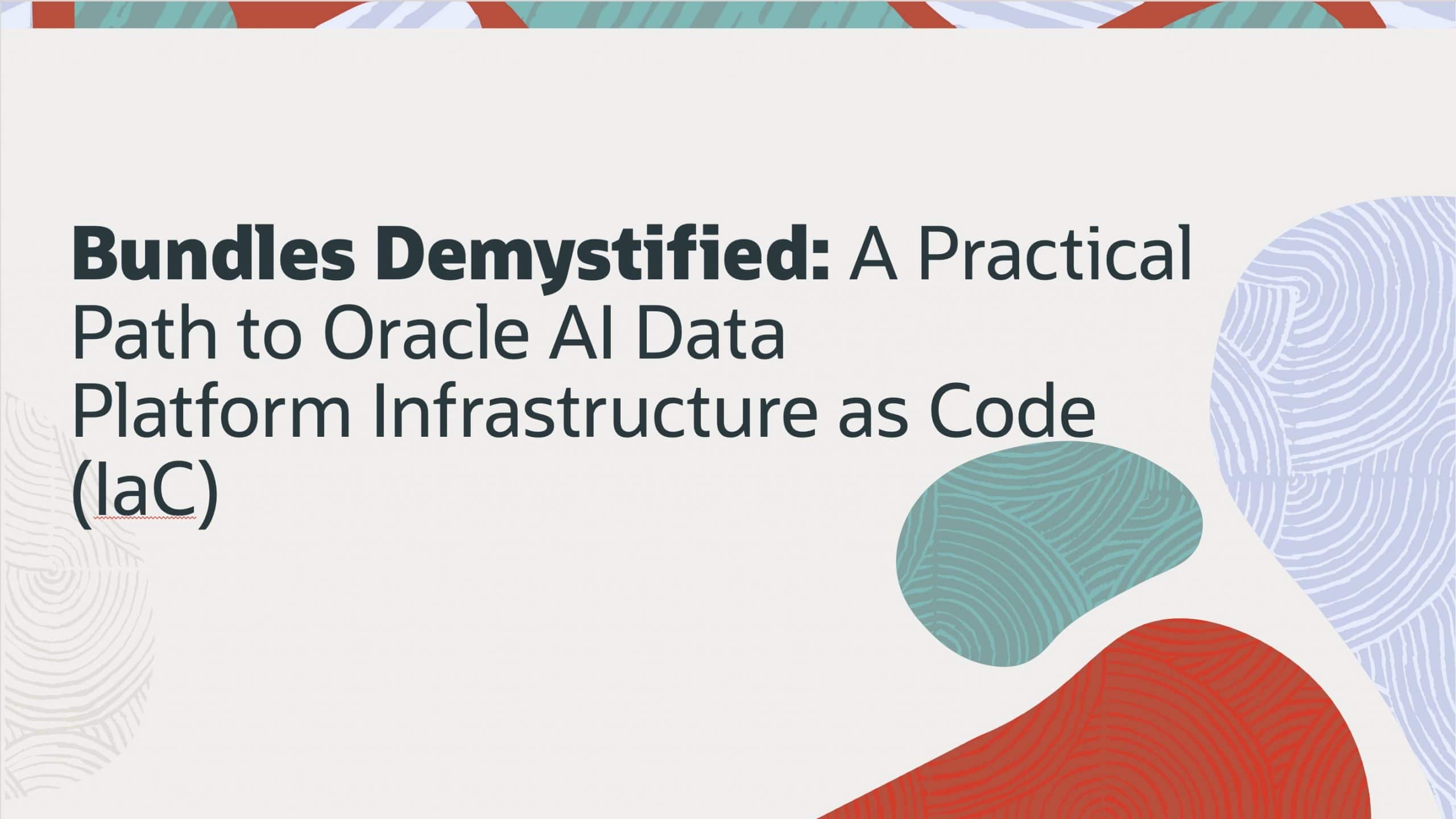 Bundles Demystified: A Practical Path to Oracle AI Data Platform Infrastructure as Code (IaC)