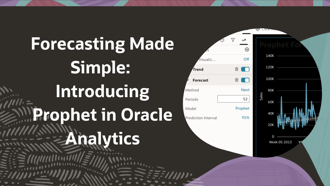 Forecasting Made Simple: Introducing Prophet in Oracle Analytics