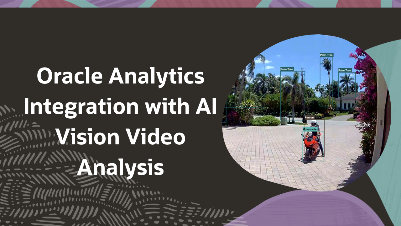 Oracle Analytics Integration with AI Vision Video Analysis