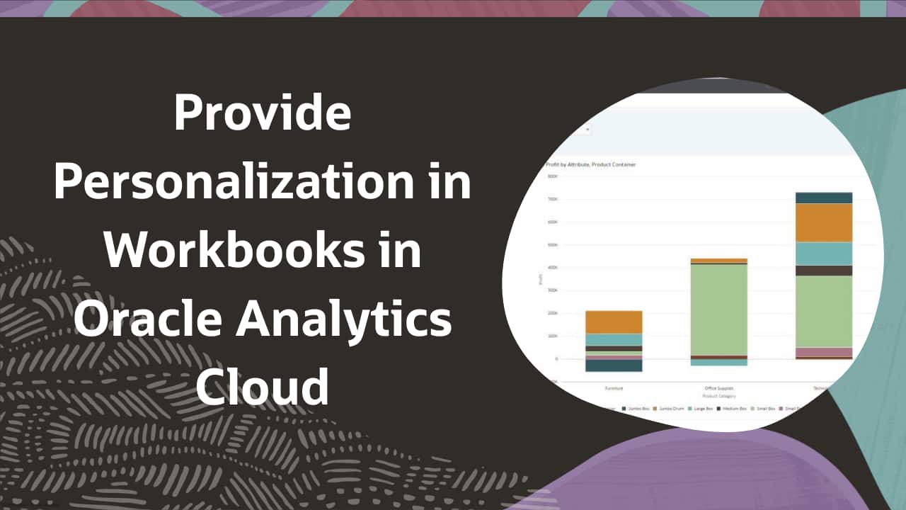 Provide Personalization in Workbooks in Oracle Analytics Cloud | analytics