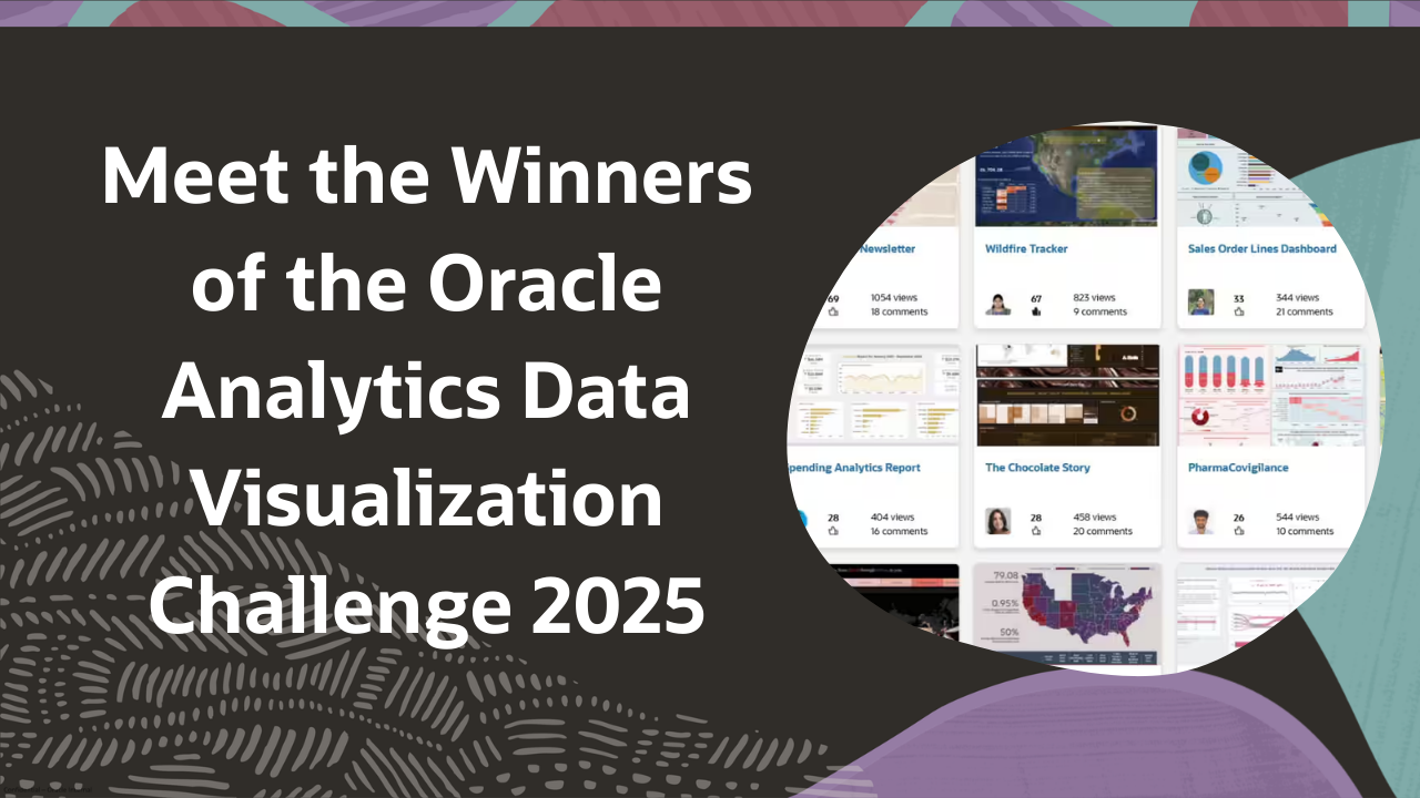 Meet the Winners of the Oracle Analytics Data Visualization Challenge 2025