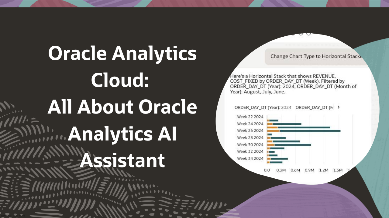 Oracle Analytics Cloud: All About Oracle Analytics AI Assistant