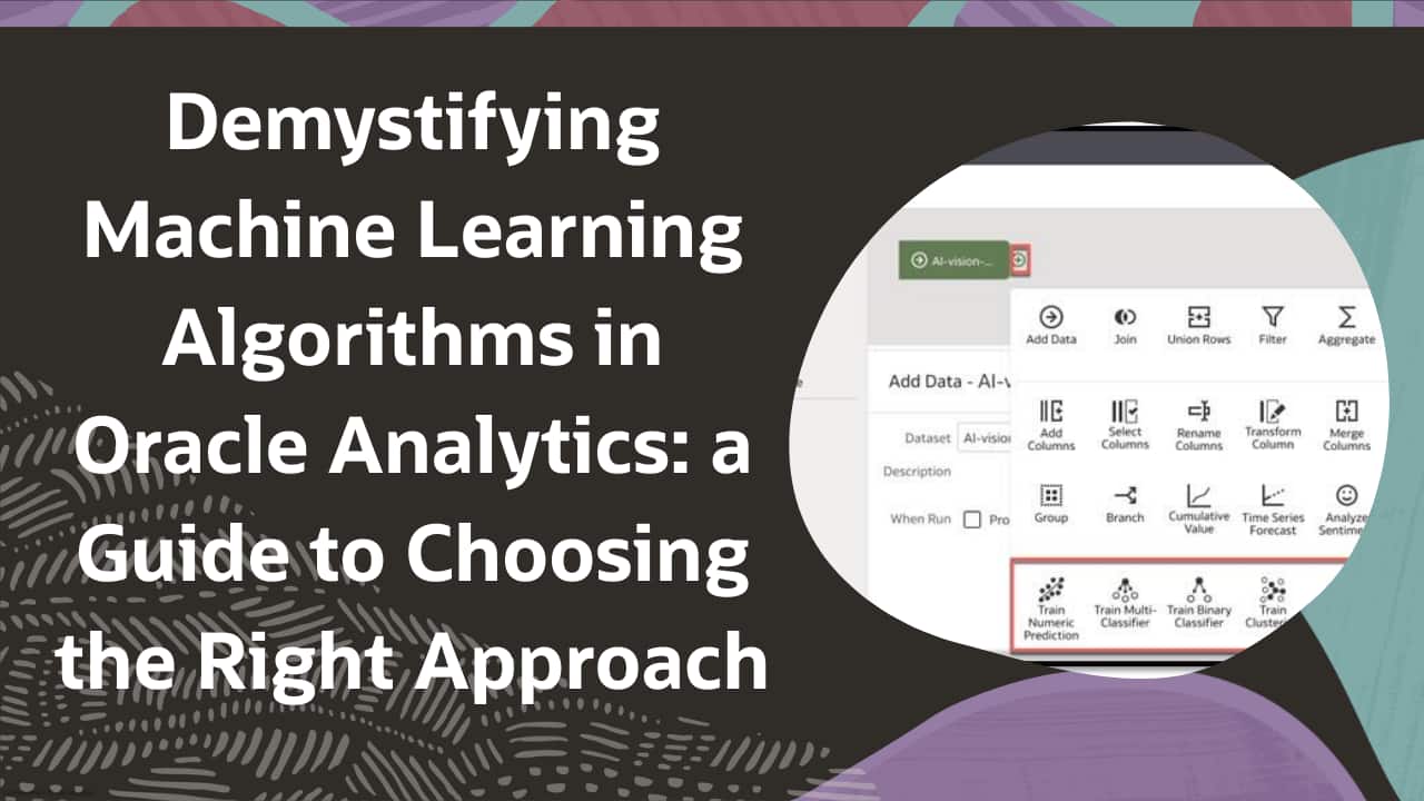 Demystifying Machine Learning Algorithms in Oracle Analytics: a Guide ...