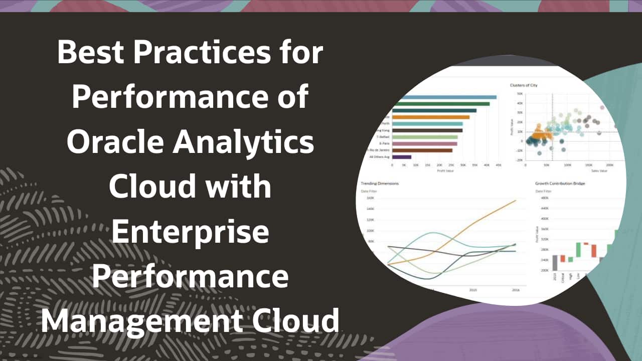 Best Practices for Performance of Oracle Analytics Cloud with ...
