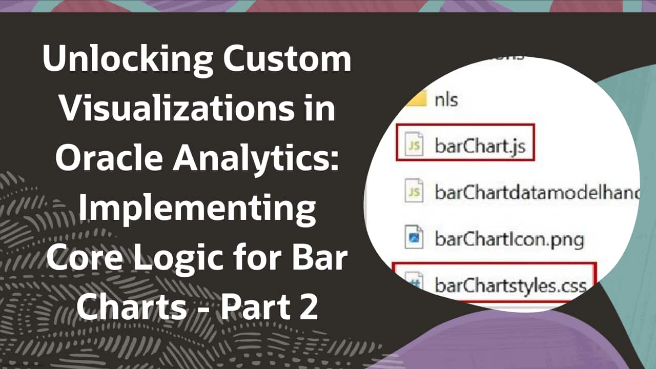 Unlocking Custom Visualizations in Oracle Analytics: Implementing Core Logic for Bar Charts – Part 2