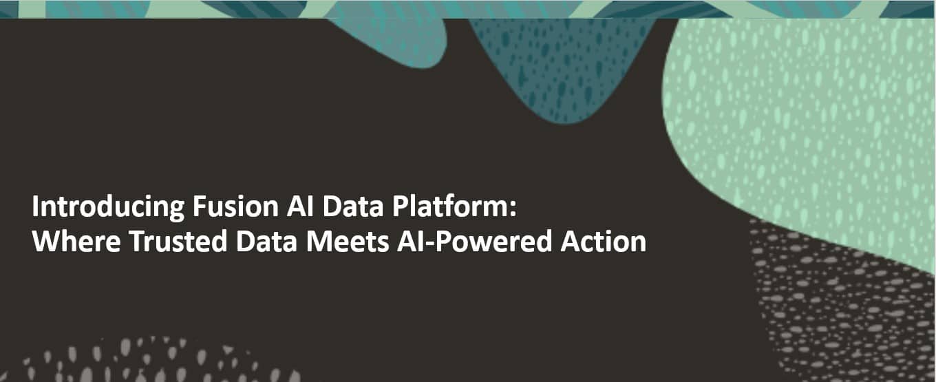 Introducing Oracle Fusion AI Data Platform: Where Trusted Business Data Meets AI-Powered Action