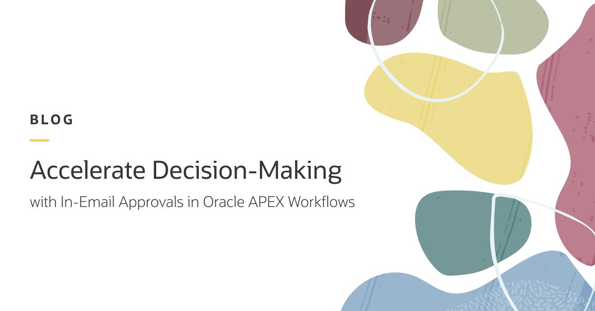 Accelerate Decision-Making with In-Email Approvals in Oracle APEX Workflows