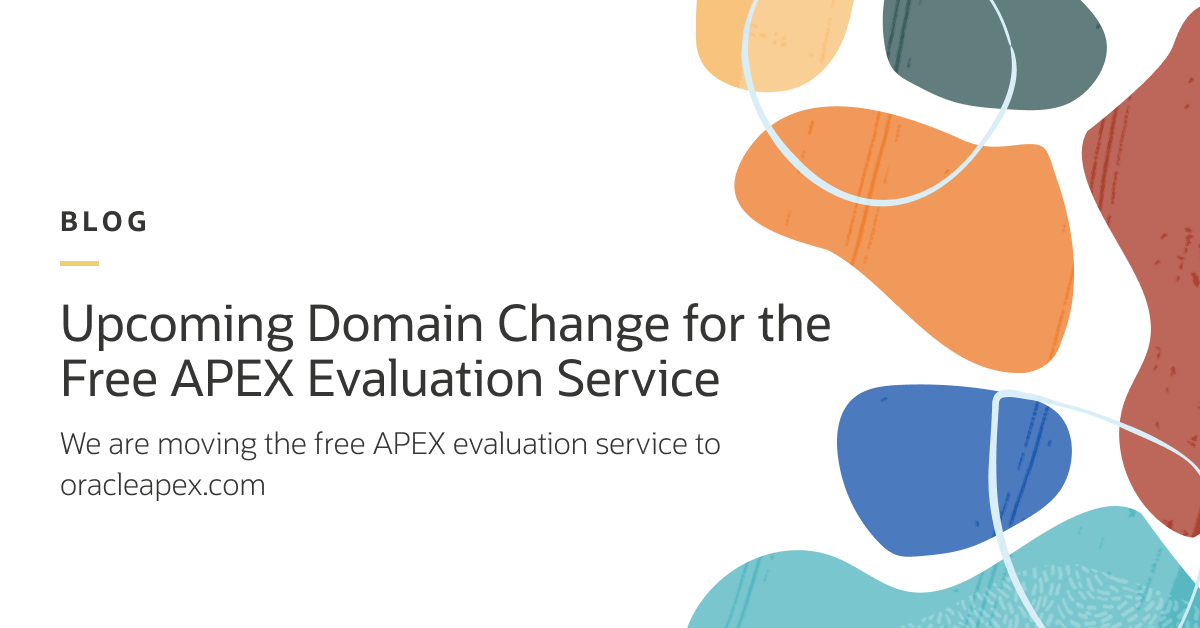 Upcoming Domain Change for the Free APEX Evaluation Service