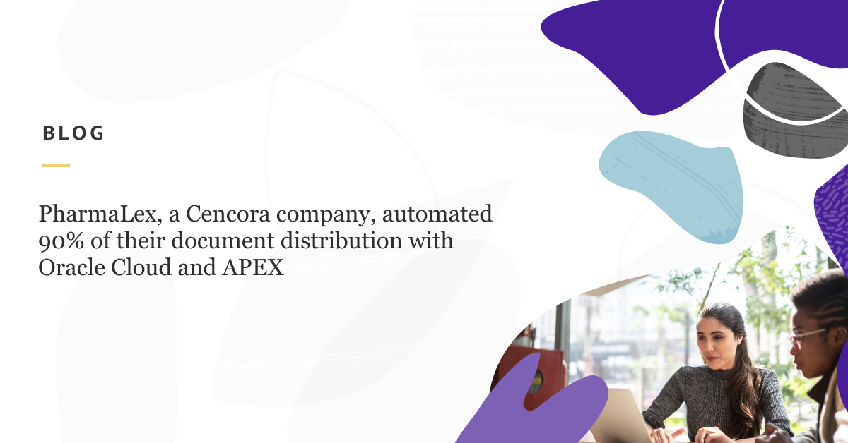 PharmaLex, a Cencora company, automated 90% of their document distribution with Oracle Cloud and APEX 