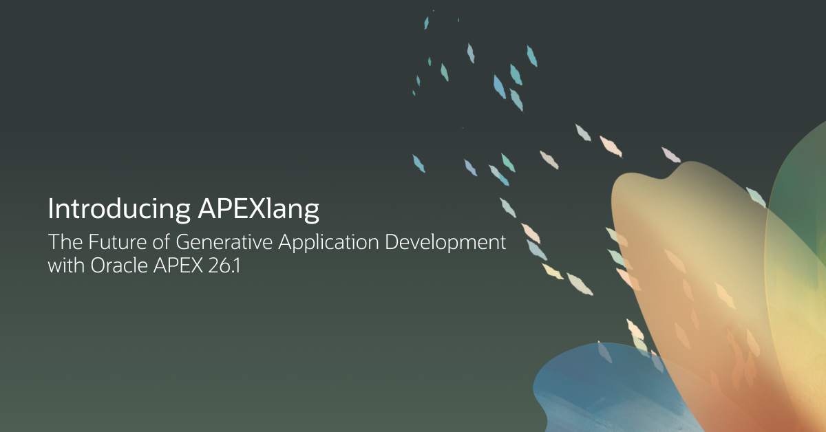 Introducing APEXlang: The Future of Generative Application Development with Oracle APEX