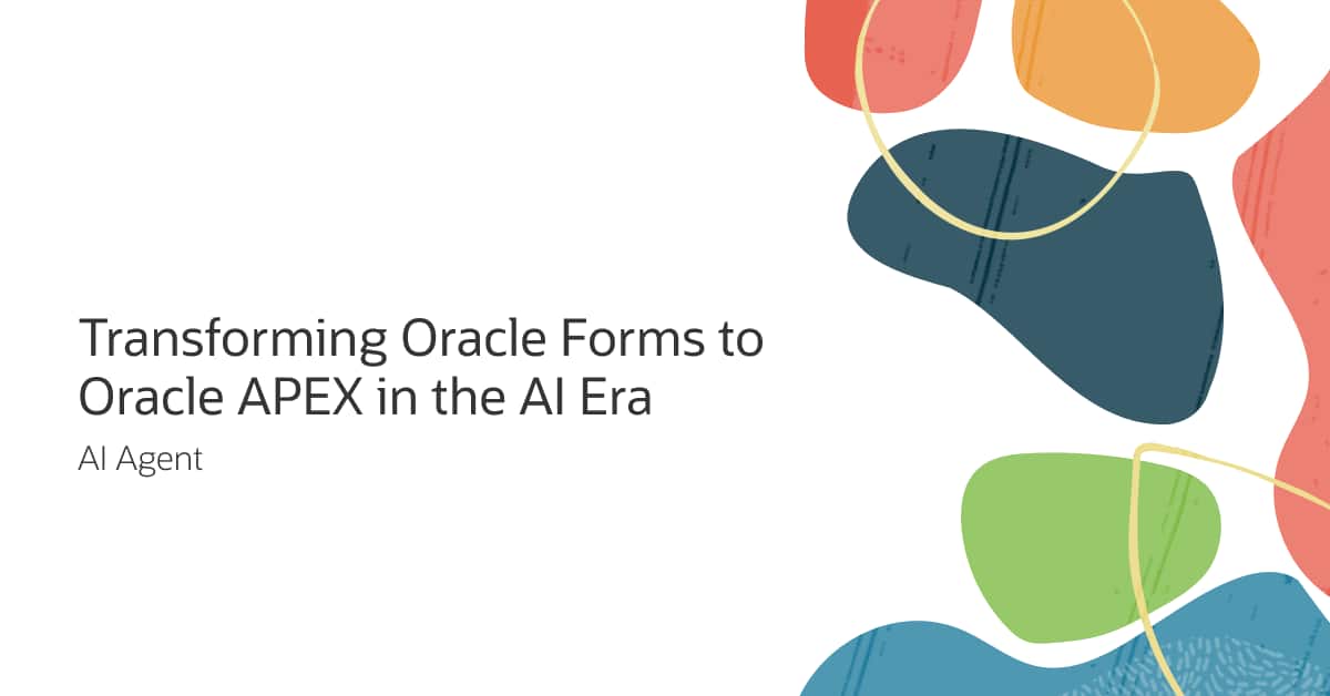 Transforming Oracle Forms to Oracle APEX in the AI Era: AI Agent