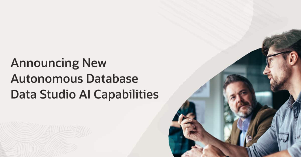 Announcing New Oracle Autonomous Database Data Studio AI Capabilities