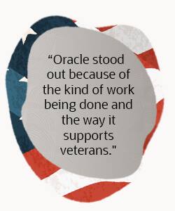 Quote: "Oracle stood out because of the kind of work being done and the way it supports veterans."
