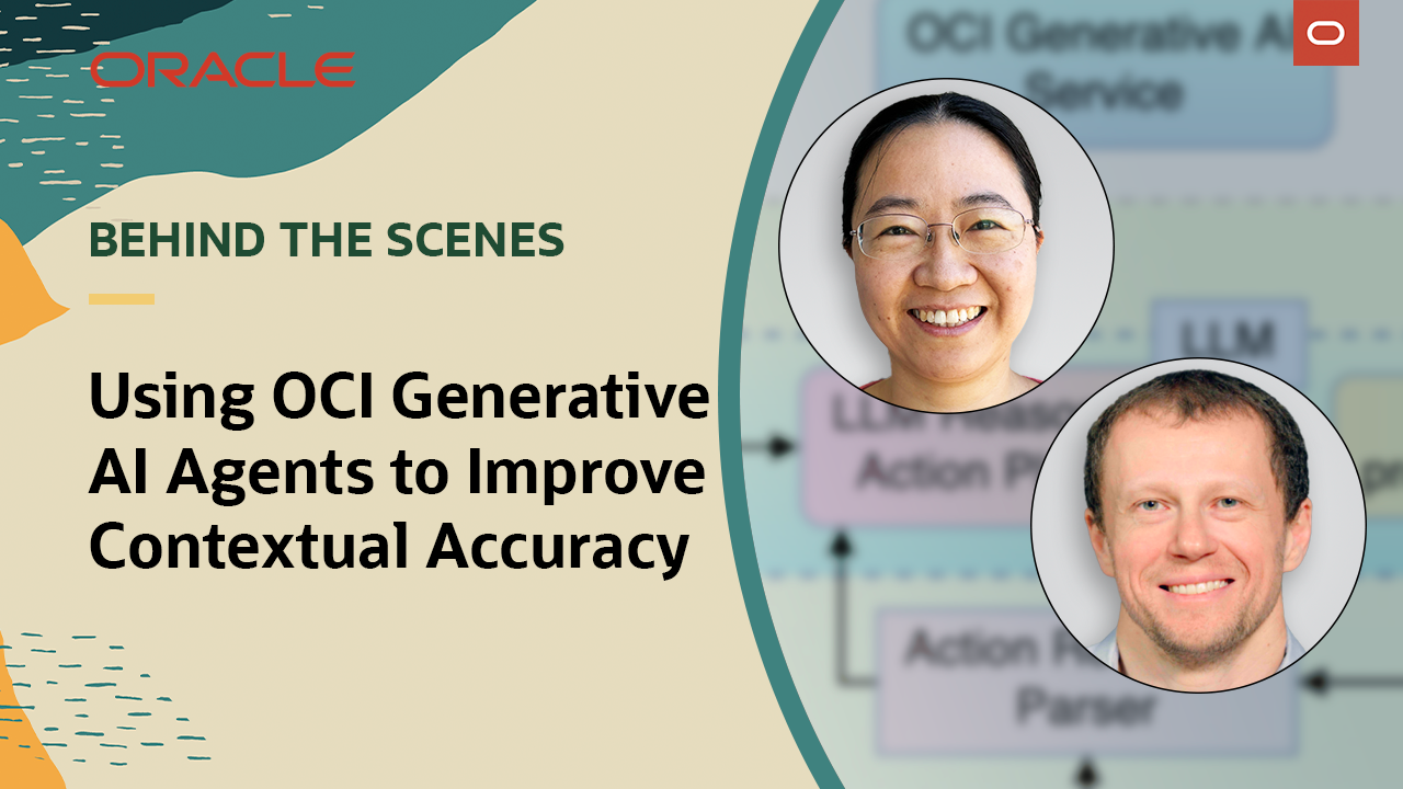 Behind the Scenes: Using OCI Generative AI Agents to improve contextual accuracy
