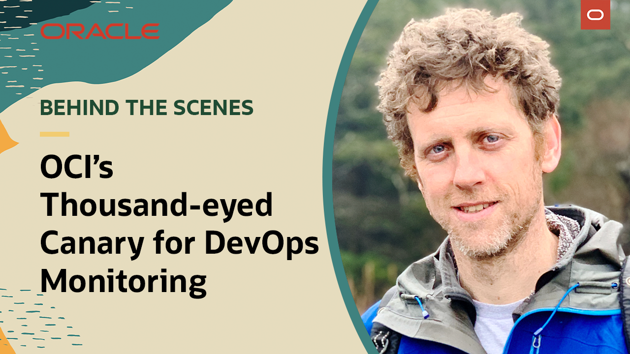 Behind the Scenes: OCI’s Thousand-Eyed Canary for DevOps Monitoring