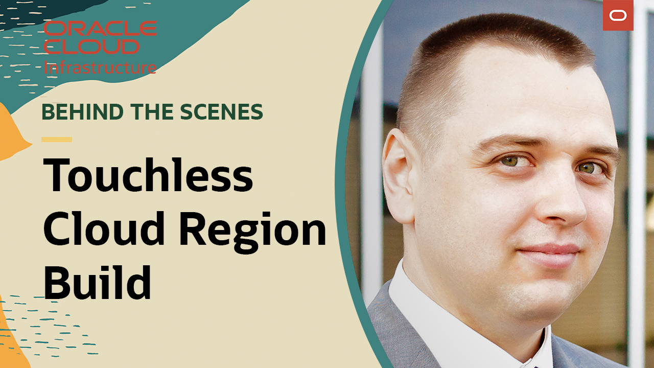 Behind the scenes: Touchless cloud region build