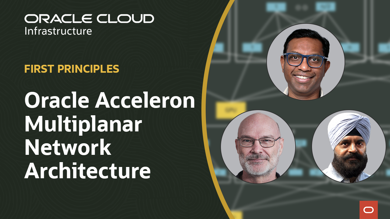 First Principles: Oracle Acceleron Multiplanar Network Architecture