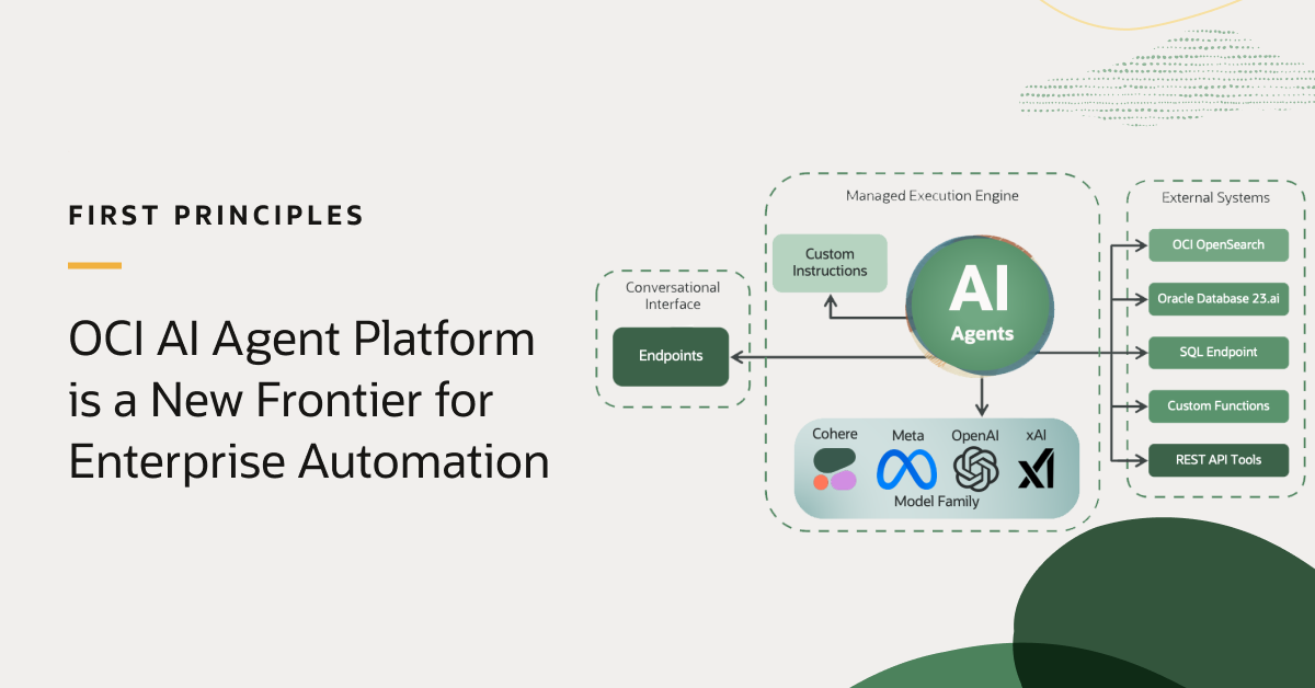 First Principles: OCI AI Agent Platform is a New Frontier for Enterprise Automation