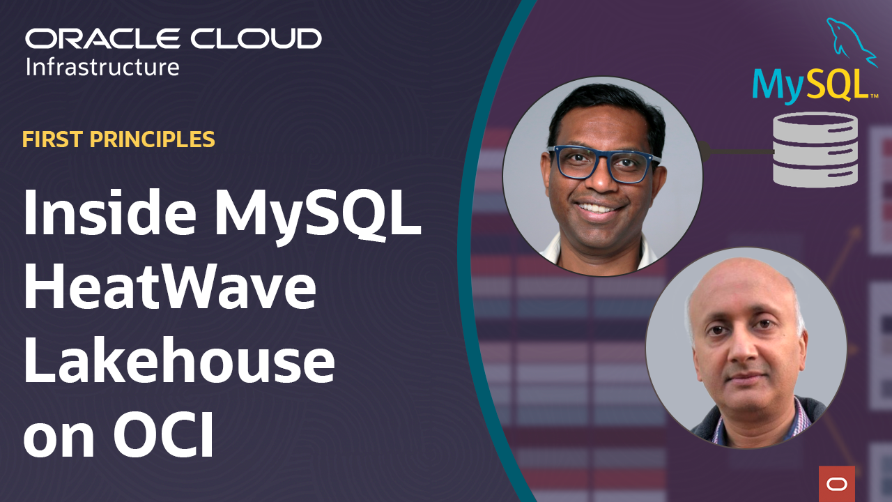 First Principles: Inside MySQL HeatWave Lakehouse on OCI