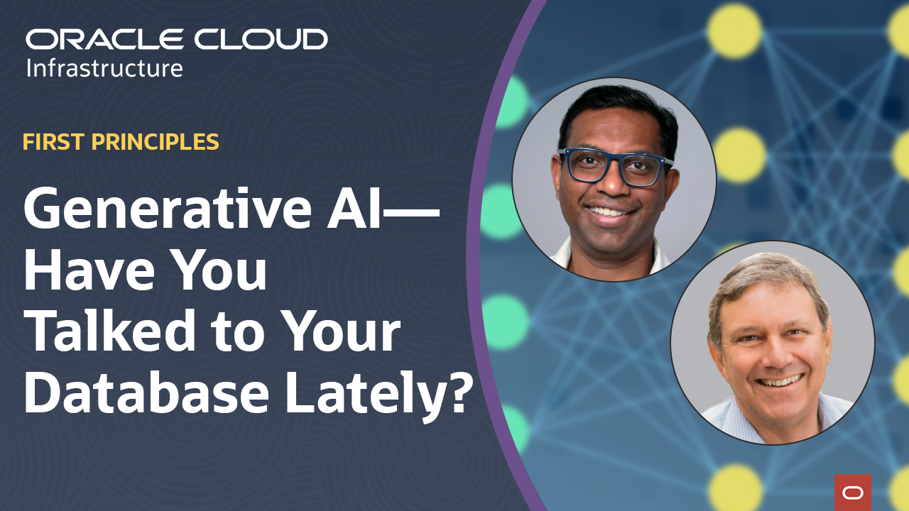 First Principles: Generative AI – Have you talked to your database lately?