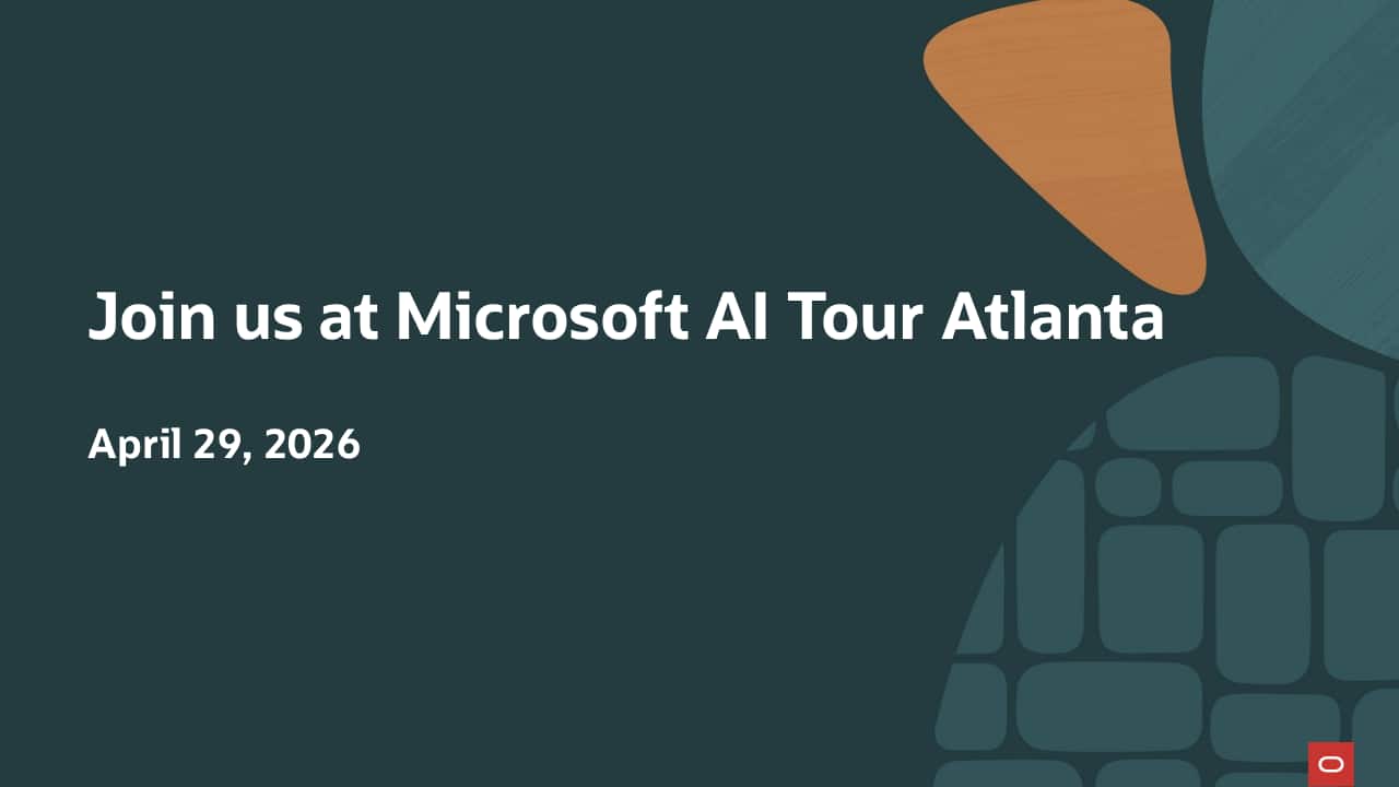 Learn about Oracle AI Database@Azure at Microsoft AI Tour Atlanta