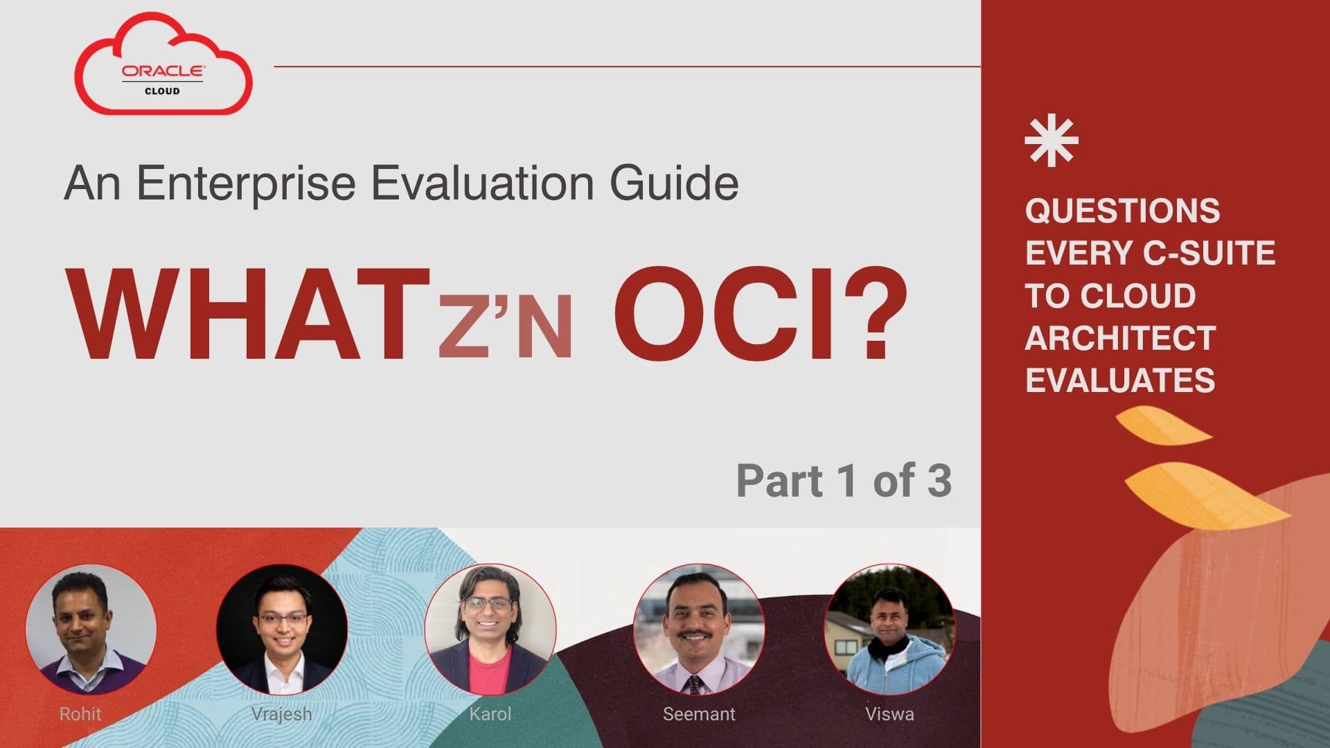 Copy of WhatZ’n OCI? An Enterprise Evaluation Guide: Questions Every C-Suite To Cloud Architect Evaluates (Part 1 of 3)