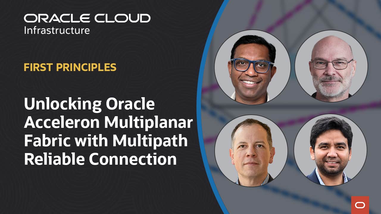 First Principles: Unlocking Oracle Acceleron Multiplanar Fabric with Multipath Reliable Connection