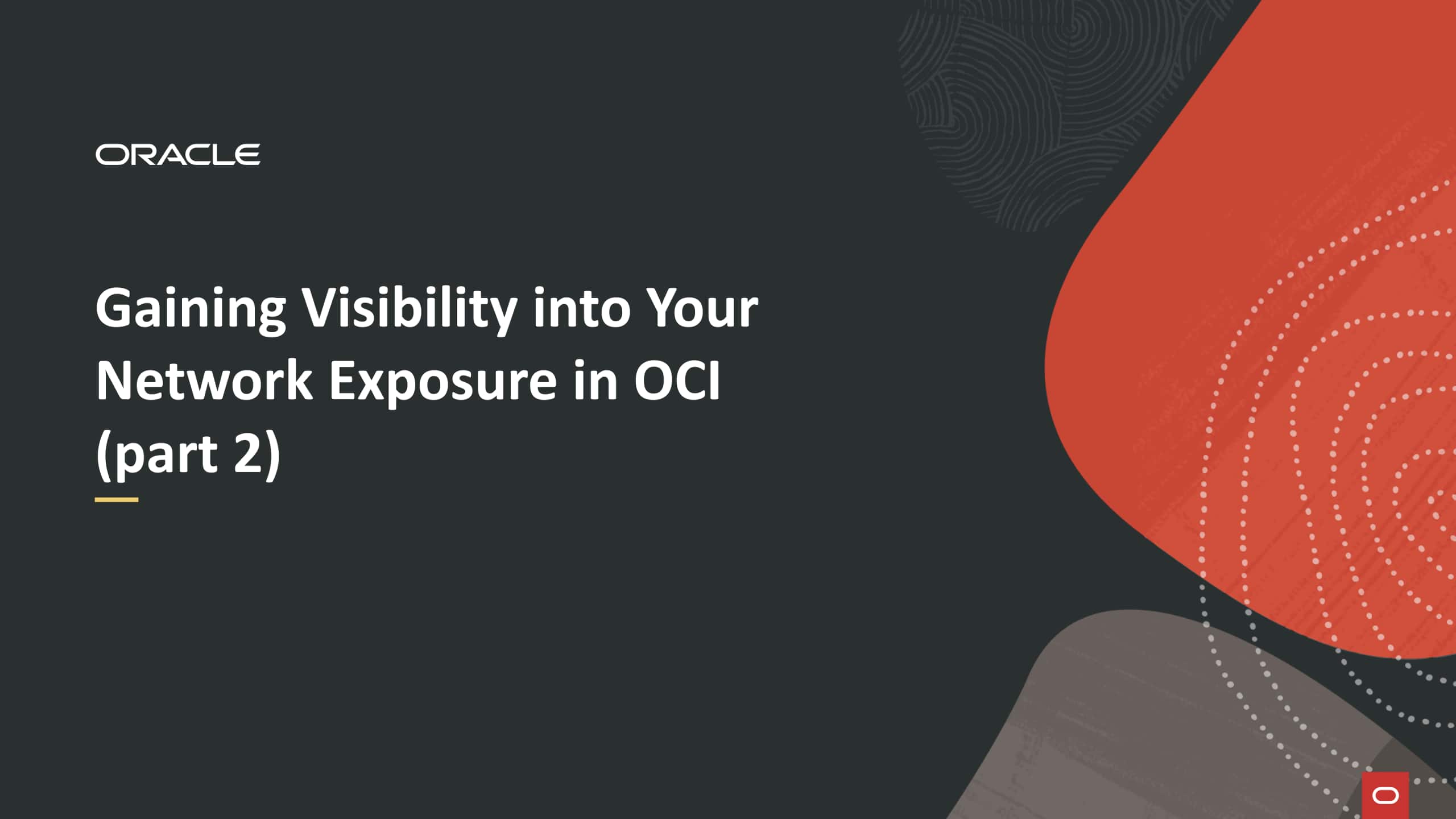 Gaining Visibility into Your Network Exposure in OCI: A Practical Toolkit for Prioritization