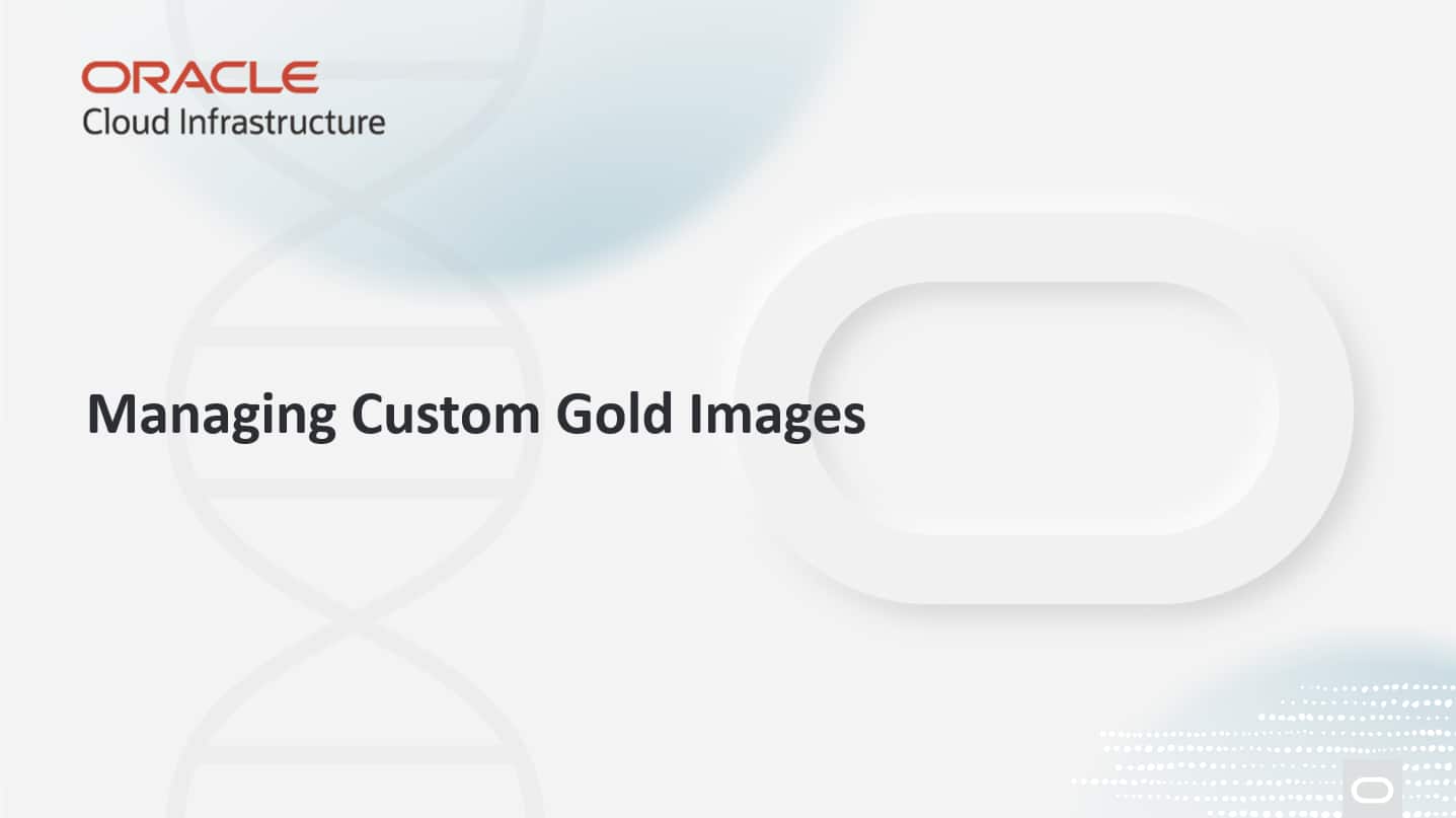 Managing Custom Gold Images on OCI for Secure and Compliant Compute Launches