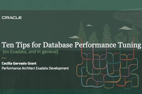 Ten Tips for Database Performance Tuning (on Exadata, and in general ...