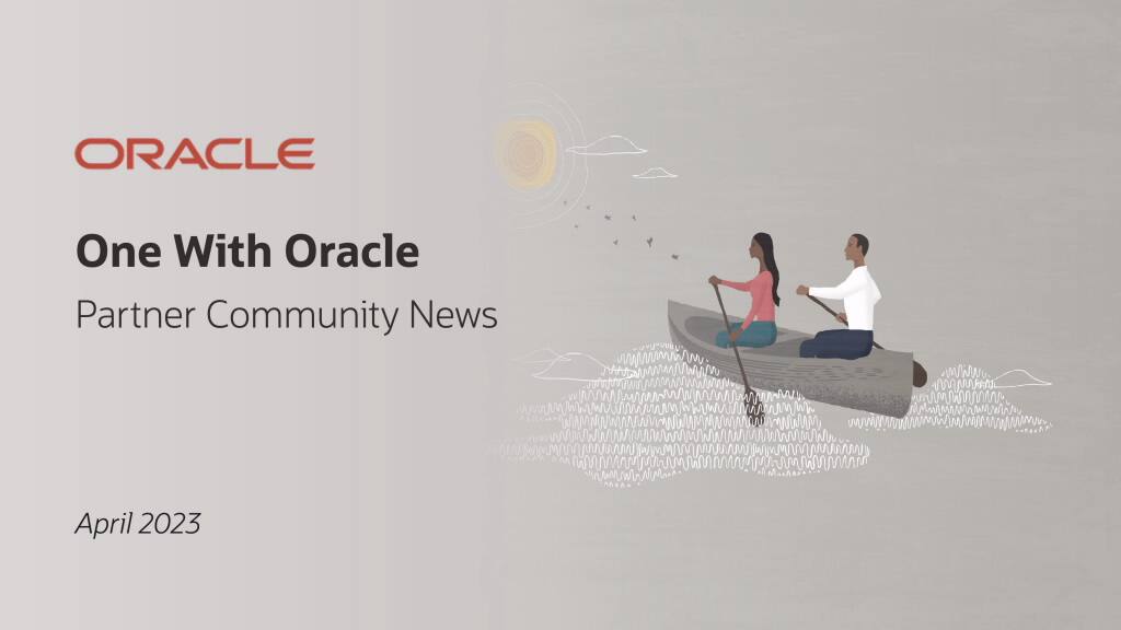 One With Oracle - Partner Community News, April 2023