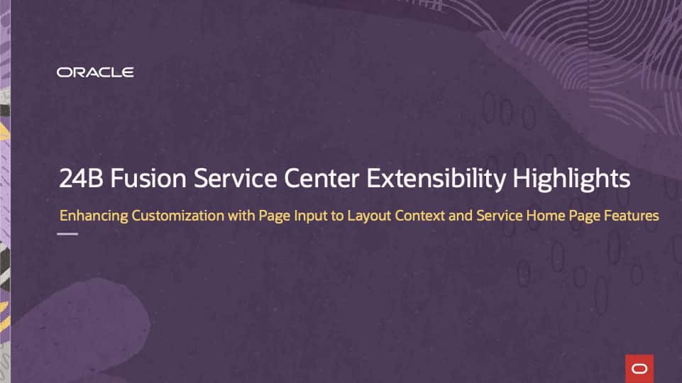 24B Fusion Service Center Extensibility: Enhancing Customization with ...