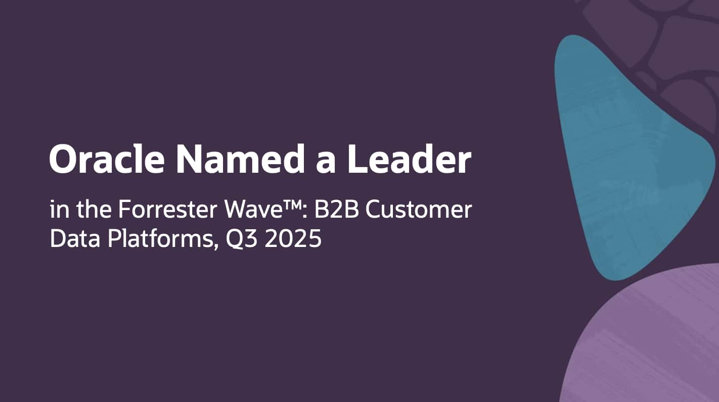 Oracle Named a Leader in The Forrester Wave™: B2B Customer Data ...