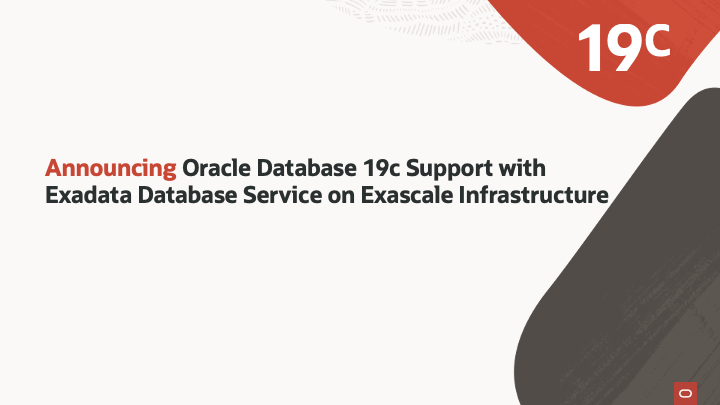 Announcing Oracle Database 19c support with Exadata Database Service on Exascale Infrastructure