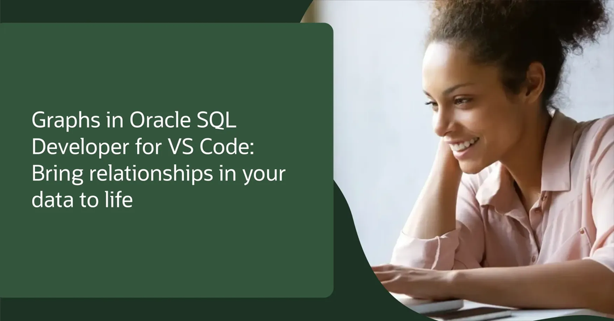 Graphs in Oracle SQL Developer for VS Code – bring relationships in your data to life