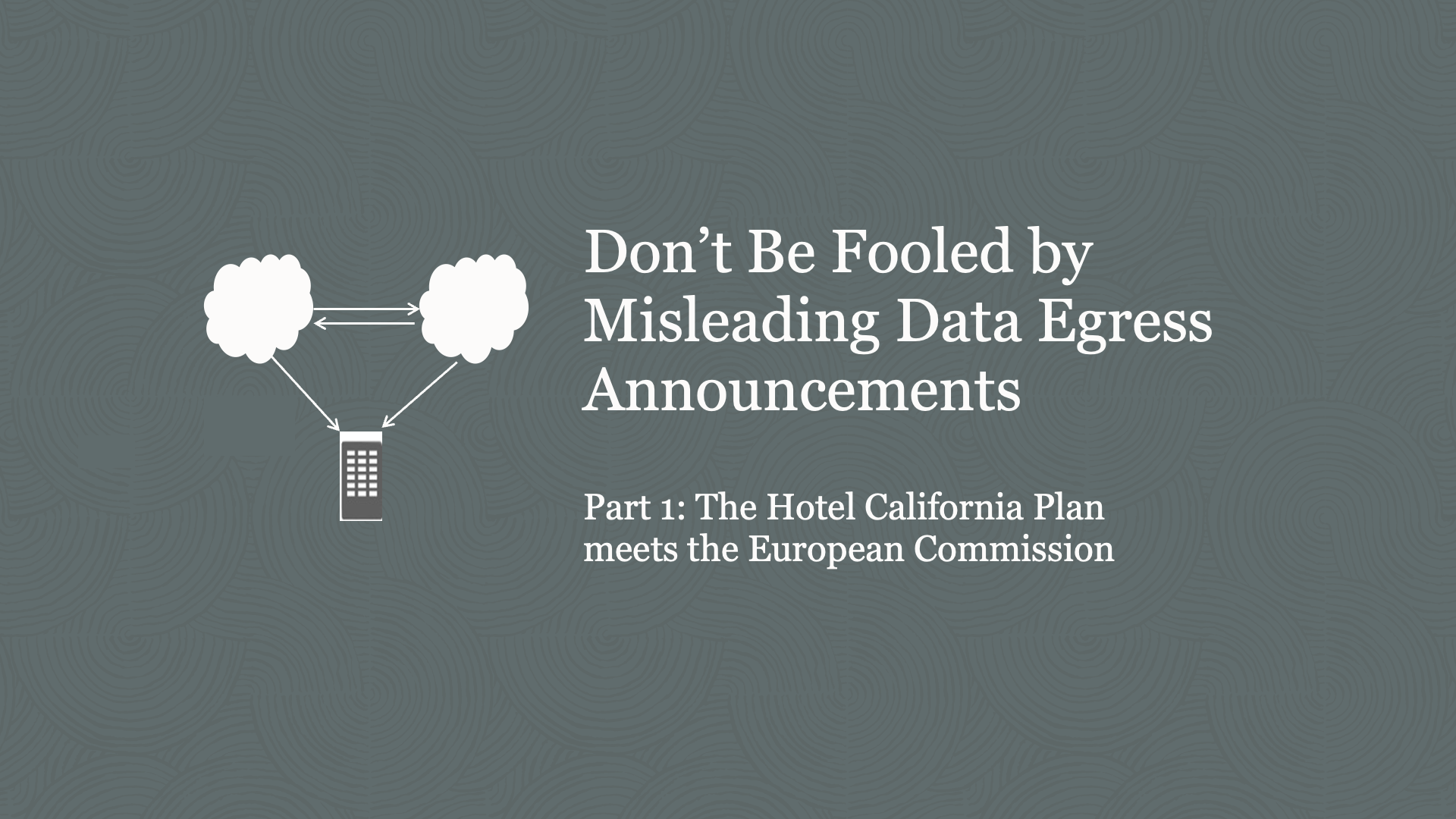 Don’t Be Fooled by Misleading Data Egress Announcements