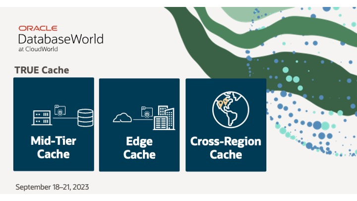 Introducing Oracle True Cache : In-memory, consistent, and automatically managed SQL cache (Oracle Database 23ai)