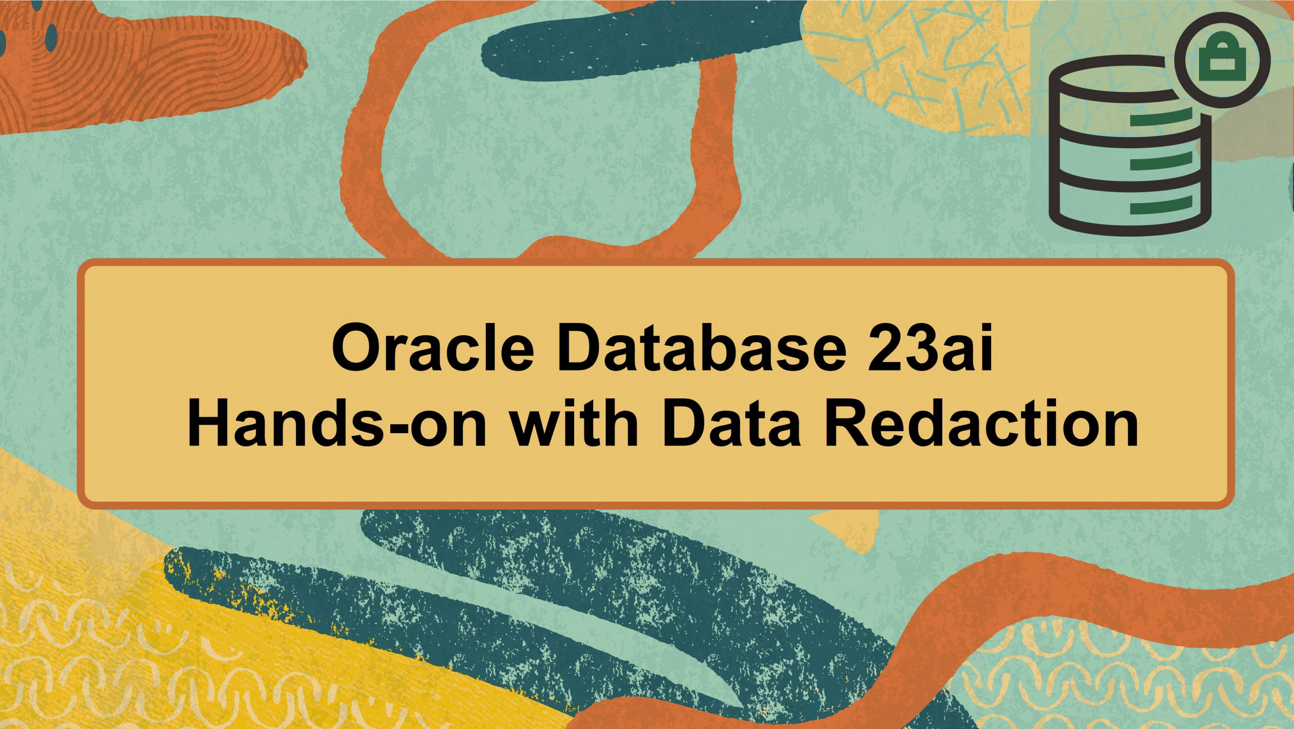 Hands-on with Data Redaction enhancements in Oracle Database 23ai