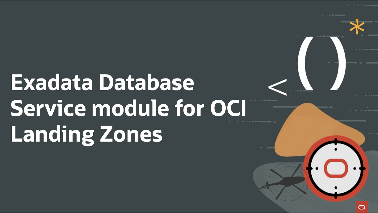 Launch Exadata Database Service Faster Using OCI Landing Zones